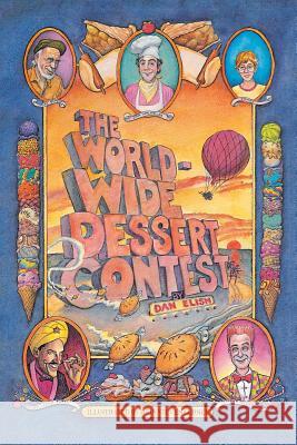 The Worldwide Dessert Contest Dan Elish 9781514429310