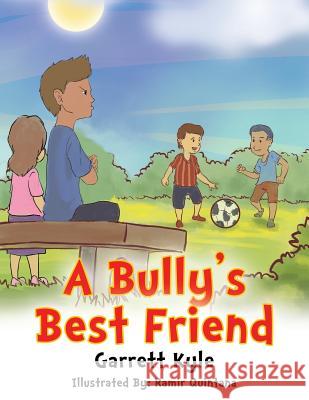 A Bully's Best Friend Garrett Kyle 9781514429334