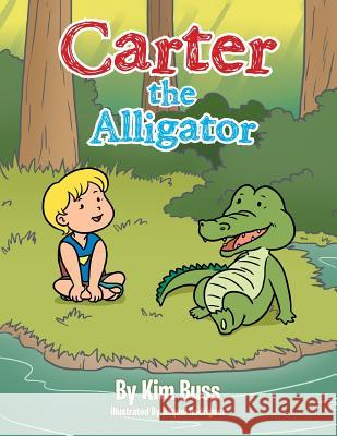 Carter the Alligator Kim Buss 9781514429709