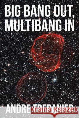 Big Bang Out, Multibang In Trepanier, Andre 9781514430156