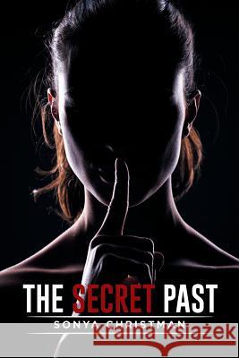 The Secret Past Sonya Christman 9781514431450