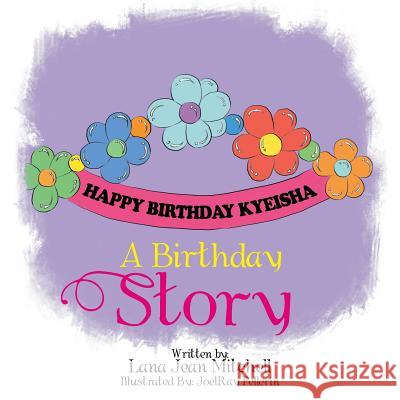 A Birthday Story Lana Jean Mitchell 9781514431887 Xlibris