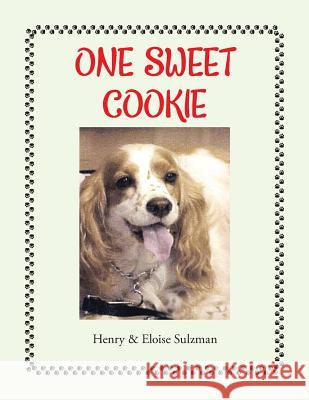 One Sweet Cookie Henry &. Eloise Sulzman 9781514433522 Xlibris