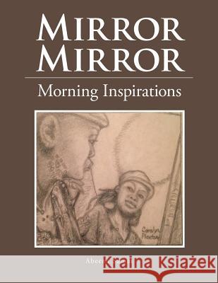 Mirror Mirror: Morning Inspirations Abeena Samm 9781514434260 Xlibris