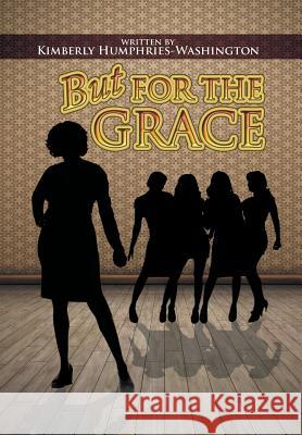 But for the Grace Kimberly Humphries-Washington 9781514434840