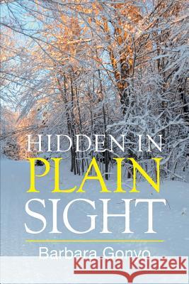 Hidden in Plain Sight Barbara Gonyo 9781514434987