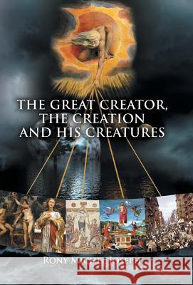 The Great Creator, the creation and His Creatures Joseph, Rony Michel 9781514435465