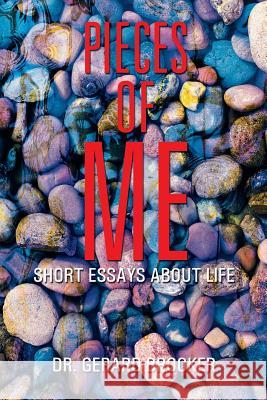 Pieces of Me: Short Essays About Life Brooker, Gerard 9781514435656