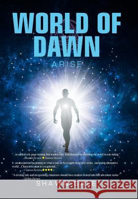 World of Dawn: Arise Shawn Gale 9781514436608 Xlibris Us