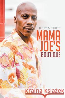Mama Joe's Boutique Jerry Merritt 9781514436646 Xlibris