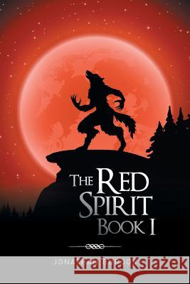 The Red Spirit: Book I Jonathan Burgos 9781514438824