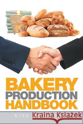 Bakery Production Handbook Kirk O'Donnell 9781514439685 Xlibris