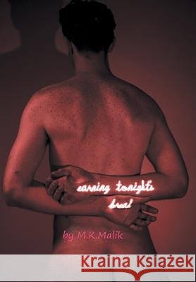 Earning Tonight's Bread M K Malik 9781514442784 Xlibris