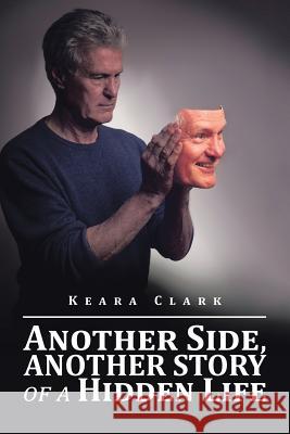 Another Side, Another Story of a Hidden Life Keara Clark   9781514446416