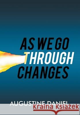 As We Go Through Changes Augustine Daniel 9781514448175