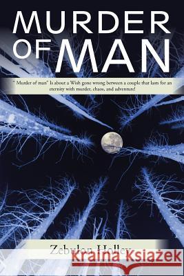Murder of Man Zebulon Holley 9781514449219 Xlibris