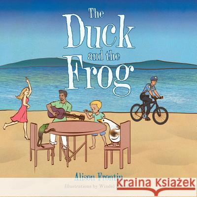 The Duck and the Frog Alison Frontin   9781514450901