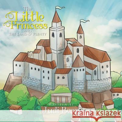 The Little Princess and The Land O' Plenty Judi Bean 9781514452899 Xlibris