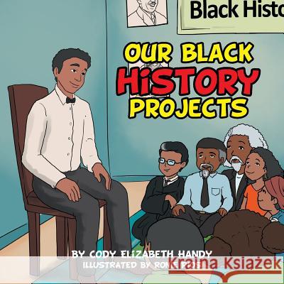 Our Black History Projects Cody Elizabeth Handy 9781514453421 Xlibris