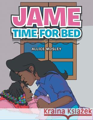 Jame Time for Bed Allice Mosley 9781514455395