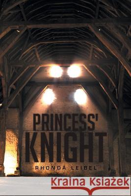 Princess' Knight Rhonda Leibel 9781514455593