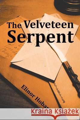 The Velveteen Serpent Elinor Hobart 9781514455869