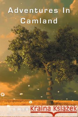 Adventures in Camland Camia Rhodes 9781514455890 Xlibris