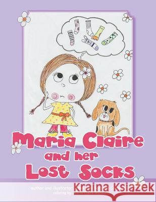 Maria Claire and her Lost Socks Anna Liza Barroga Carbonell 9781514456767