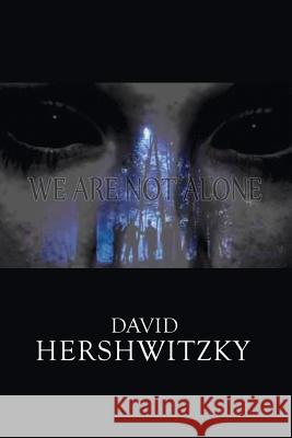 We Are Not Alone David Hershwitzky 9781514456965 Xlibris