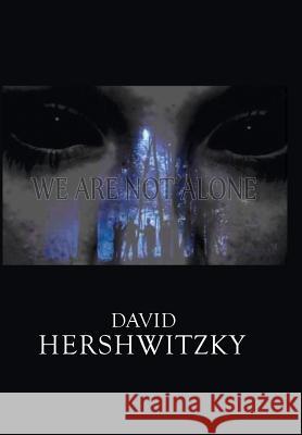 We Are Not Alone David Hershwitzky 9781514456972 Xlibris