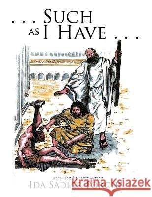 . . . Such as I Have . . . Ida Sadler Porche 9781514457726