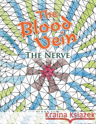 The Blood Vein: The Nerve Nam Ho 9781514460160 Xlibris