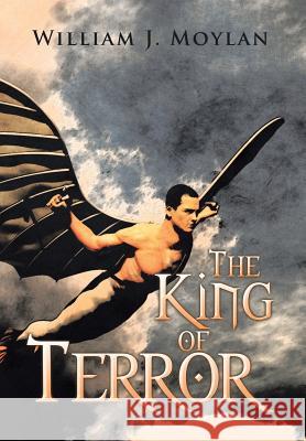 The King of Terror William J. Moylan 9781514460924