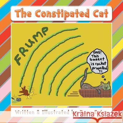 The Constipated Cat Dena Enice 9781514461570