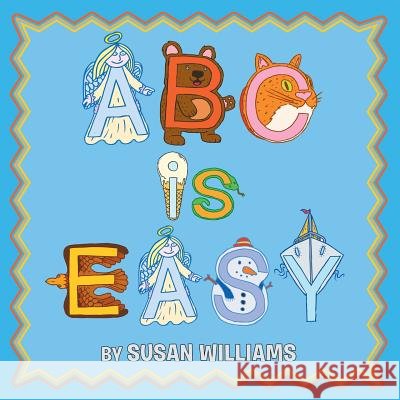ABC Is Easy! Susan Williams (Institute of Commonwealth Studies) 9781514463499