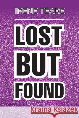 Lost But Found Irene Teare 9781514465738