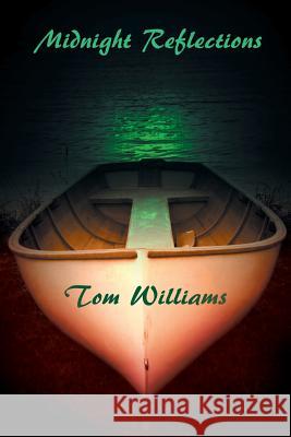 Midnight Reflections Tom Williams 9781514466339 Xlibris Nz