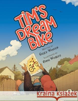 Tim'S Dream Bike Weedon, Grace 9781514466513 Xlibris Nz