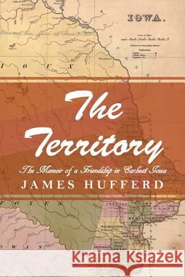 The Territory James Hufferd 9781514468128 Xlibris