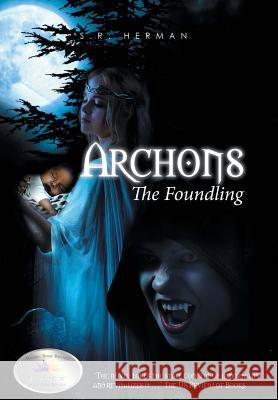 Archons: The Foundling S R Herman 9781514468296 Xlibris