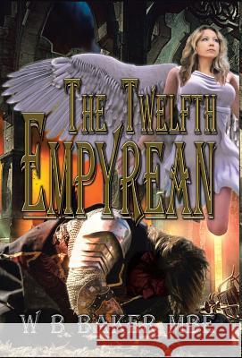 The Twelfth Empyrean W B Baker Mbe 9781514468449 Xlibris