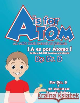 A is for Atom Dr B. 9781514470015 Xlibris