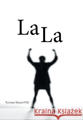 La La Ruinese Sheard, PhD 9781514471753