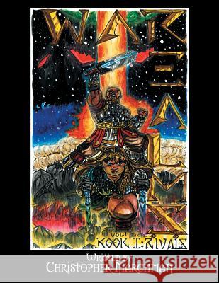 War Realms: Book 1: Rivals, Episode 1 Christopher Marchman 9781514473344 Xlibris Us