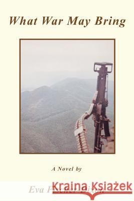What War May Bring Eva Fischer-Dixon 9781514474198