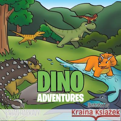 Dino Adventures Ethan Harkavy   9781514474204