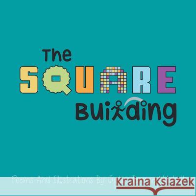 The Square Building Justin Jerome Mitchell 9781514474327 Xlibris