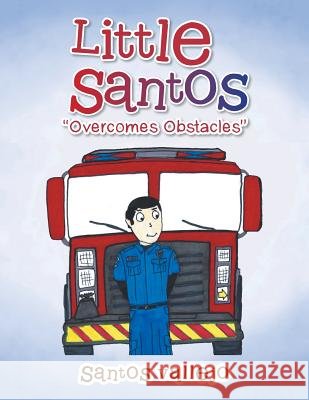 Little Santos Overcomes Obstacles Santos Vallejo 9781514474488