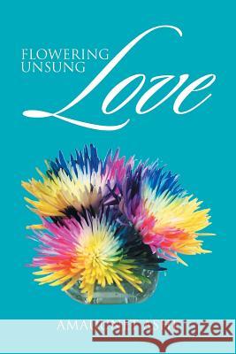 Flowering Unsung Love Amauunet Ashe 9781514474617