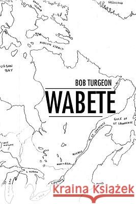 Wabete Bob Turgeon 9781514475195